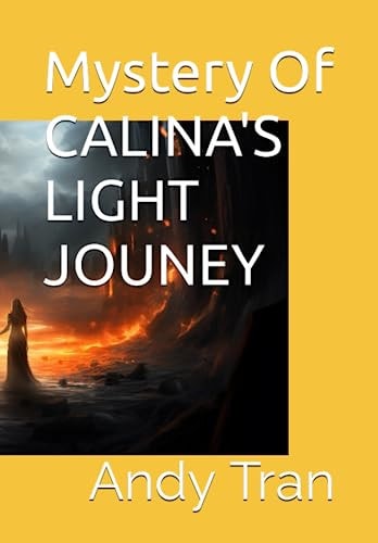 Mystery Of CALINA'S LIGHT JOUNEY Calina's Journey