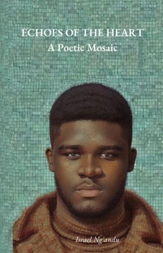 Echoes of the Heart A Poetic Mosaic