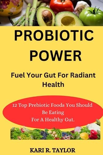 Probiotic Power Fuel Your Gut For Radiant Health