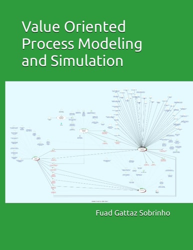Value Oriented Process Modeling and Simulation
