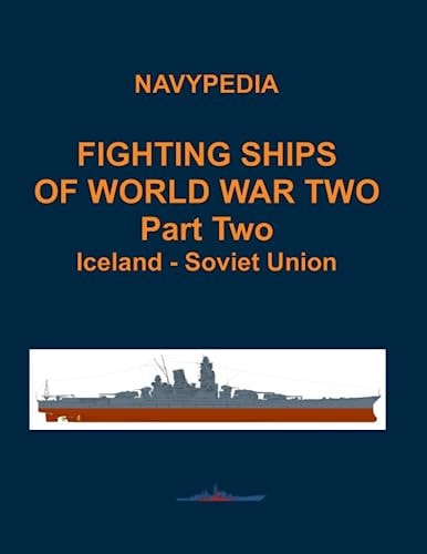 Fighting Ships of World War Two 1937 - 1945 Part Two Iceland - Soviet Union