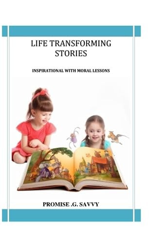 Life Transforming Stories Inspirational With Moral Lessons