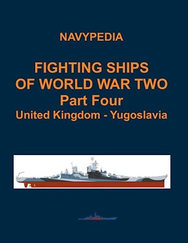 Fighting Ships of World War Two 1937 - 1945 Part Four United Kingdom - Yugoslavia