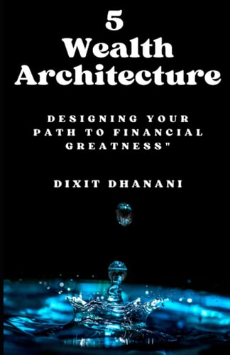 5 Wealth Architect Designing Your Path to Financial Greatness