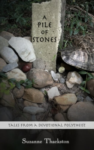 A Pile of Stones Tales from a Devotional Polytheist