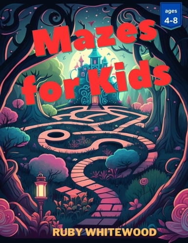 Mazes for Kids Thrilling Mazes for Brave Young Adventurers