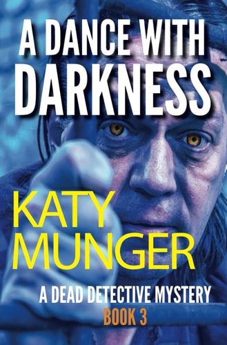 A Dance With Darkness A Dead Detective Mystery