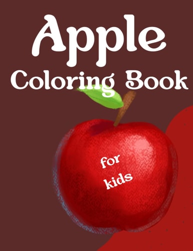 Apples Coloring Book For Kids Vibrant Adventures in the World of Apples