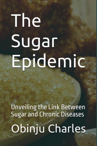 The Sugar Epidemic Unveiling the Link Between Sugar and Chronic Diseases