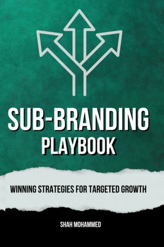 Sub-Branding Playbook Winning Strategies for Targeted Growth