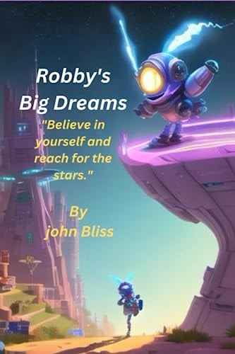 Robby's Big Dreams Believe in Yourself and Reach for the Stars