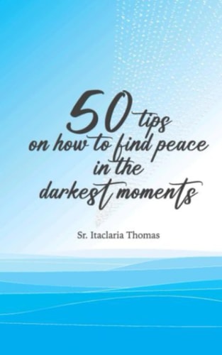 50 Tips on How to Find Peace in the Darkest Moments