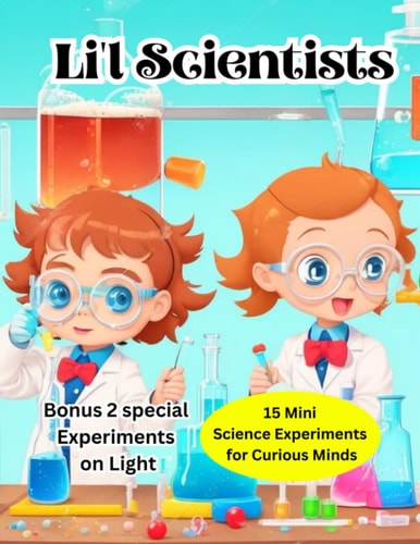 Li'l Scientists 15 Mini Science Experiments for Curious Minds