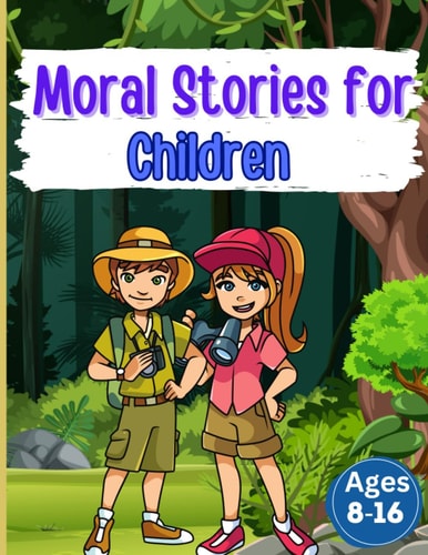 Moral Stories For Children Ages 8-16