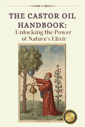 The Ultimate Guide to Castor Oil Unleashing the Power of Nature's Elixir