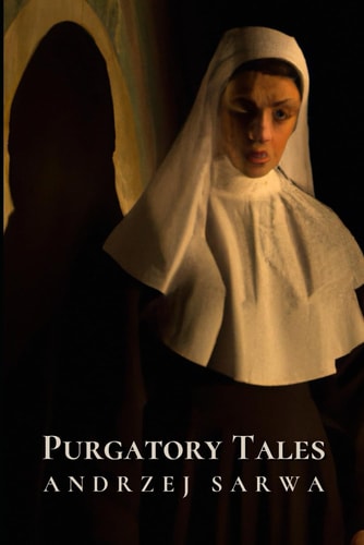 Purgatory Tales True Stories of Souls Manifesting from the Beyond