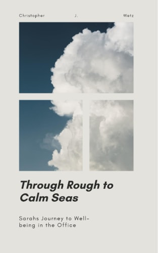 Through Rough to Calm Seas Sarah's Journey to Well-being in the Office