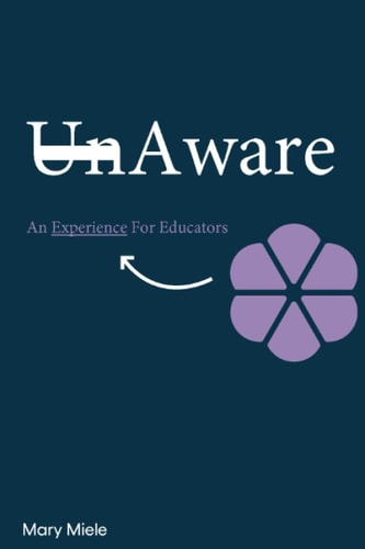 UnAware An Experience for Educators