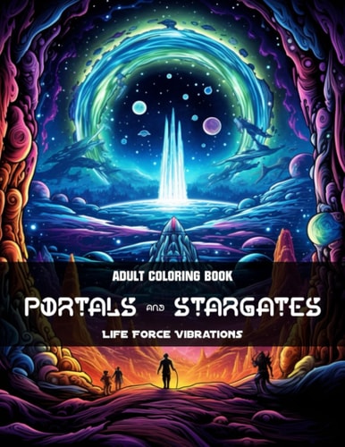 Portals & Stargates - Adult Coloring Book 50+ Amazing Portals & Stargates on Alien Worlds