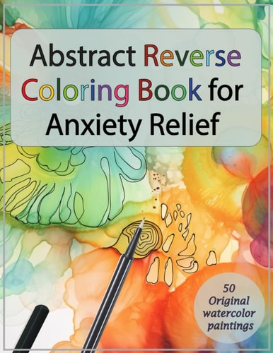 Abstract Reverse Coloring Book for Anxiety Relief : Drawing on Watercolor Paintings