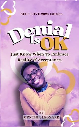 Denial Is Ok Just Know When To Embrace Reality And Acceptance