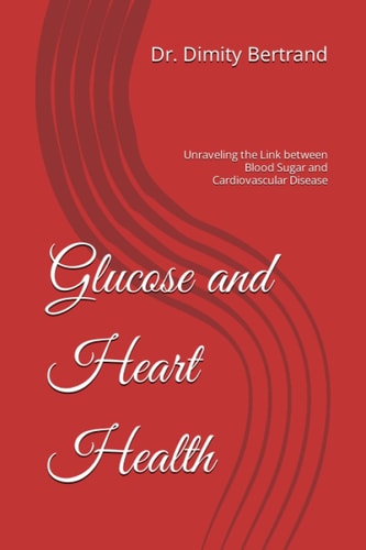 Glucose and Heart Health Unraveling the Link Between Blood Sugar and Cardiovascular Disease