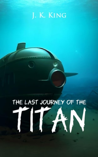 The Last Journey of the Titan An Exciting Thriller