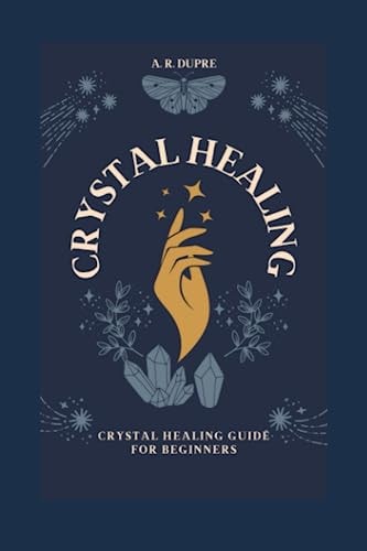 Crystal Healing Crystal Healing Guide for Beginners