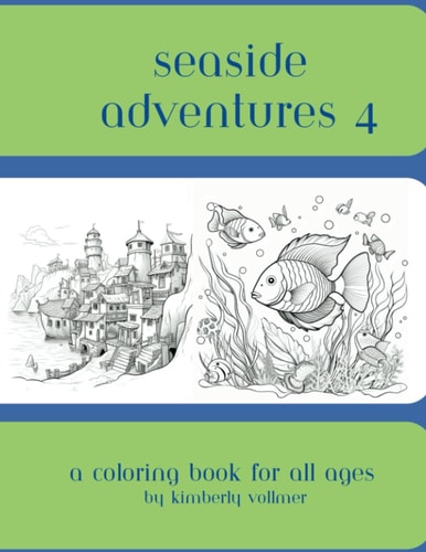 Seaside Adventures 4 A Coloring Book for All Ages