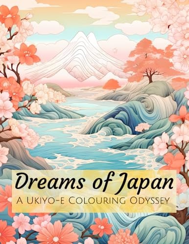 Dreams of Japan A Ukiyo-e Colouring Odyssey