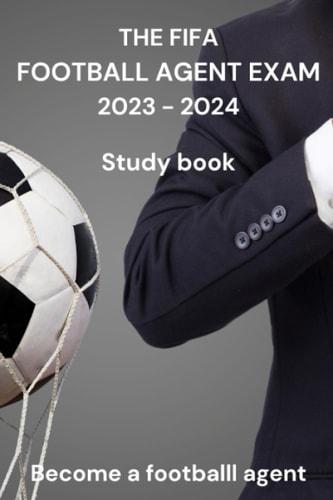The FIFA Agent Exam 2023-2024 Study Book