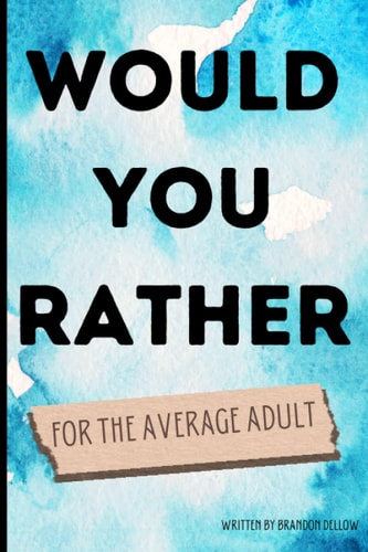 Would You Rather for the Average Adult