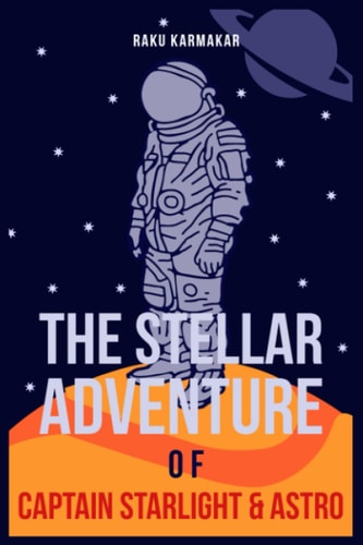 The Stellar Adventure of Captain Starlight and Astro