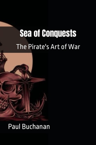 Sea of Conquests The Pirate's Art of War