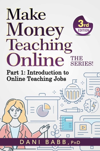 Make Money Teaching Online, 3rd Edition Part 1: Introduction to Online Teaching Jobs