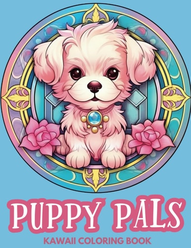 Puppy Pals Coloring Book A Cute Kawaii Dog Coloring Journey