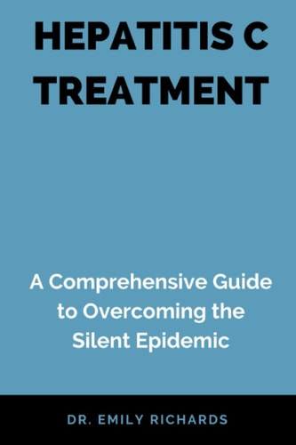 Hepatitis C Treatment A Comprehensive Guide to Overcoming the Silent Epidemic