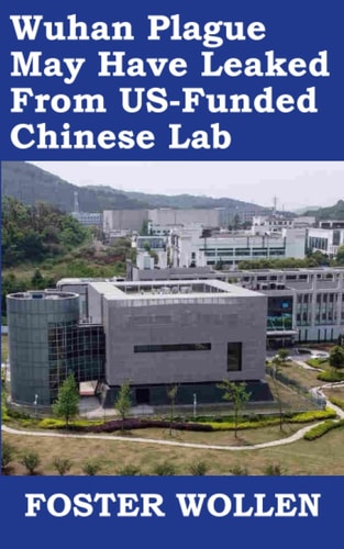 Wuhan Plague May Have Leaked From US-Funded Chinese Lab