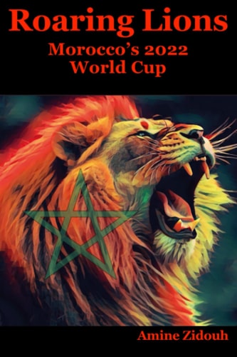 Roaring Lions Morocco's 2022 Fifa World Cup