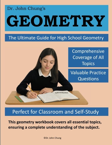 Dr. John Chung GEOMETRY Unlock the Power of High School Geometry