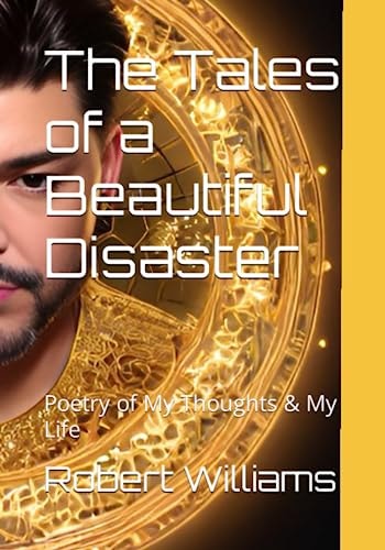 The Tales of a Beautiful Disaster Poetry of My Thoughts & My Life