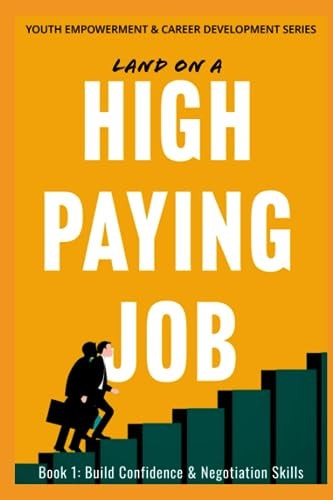 LAND ON A HIGH PAYING JOB How to Build Confidence& Assertiveness