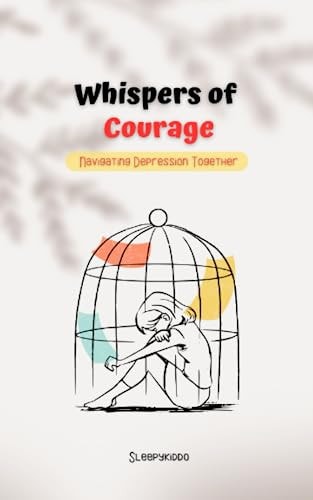 Whispers of Courage Navigating Depression Together: Fight the Depression