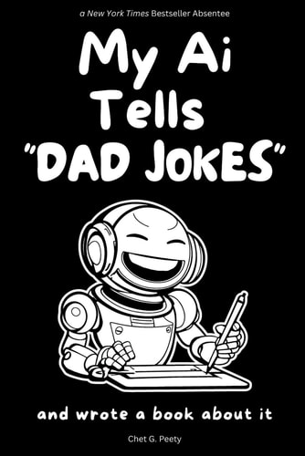My Ai Tells "Dad Jokes" And Wrote a Book about it