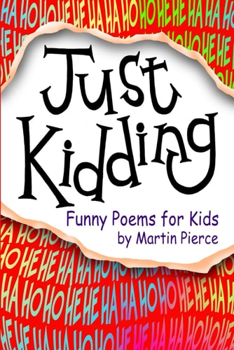 Just Kidding Funny Poems for Kids
