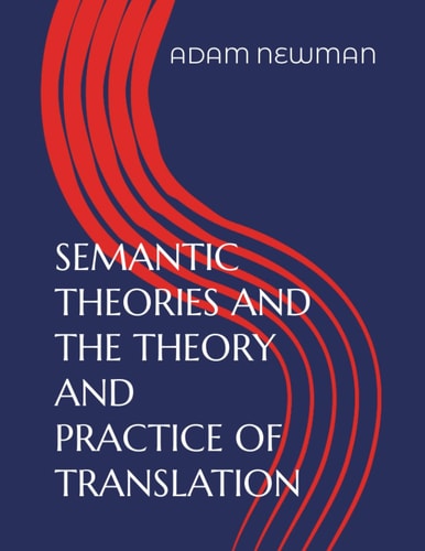 Semantic Theories and the Theory and Practice of Translation