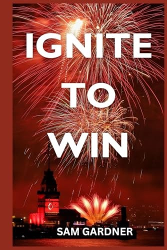 Ignite to Win