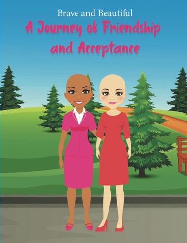 Brave and Beautiful A Journey of Friendship and Acceptance