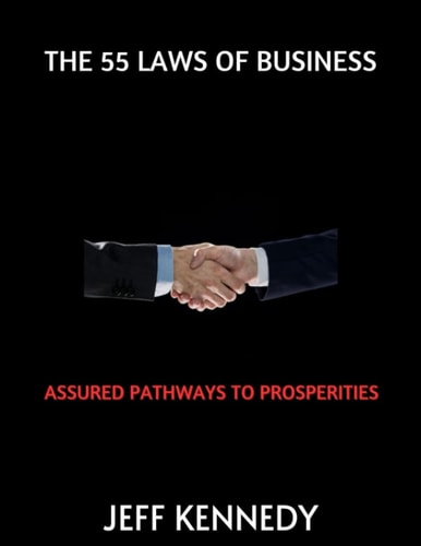 The 55 Laws of Business Assured Pathways to Prosperities