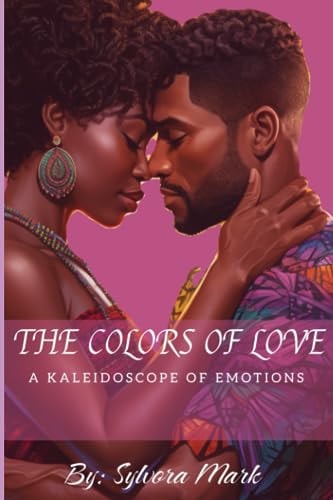 The Colors of Love A Kaleidoscope of Emotions
